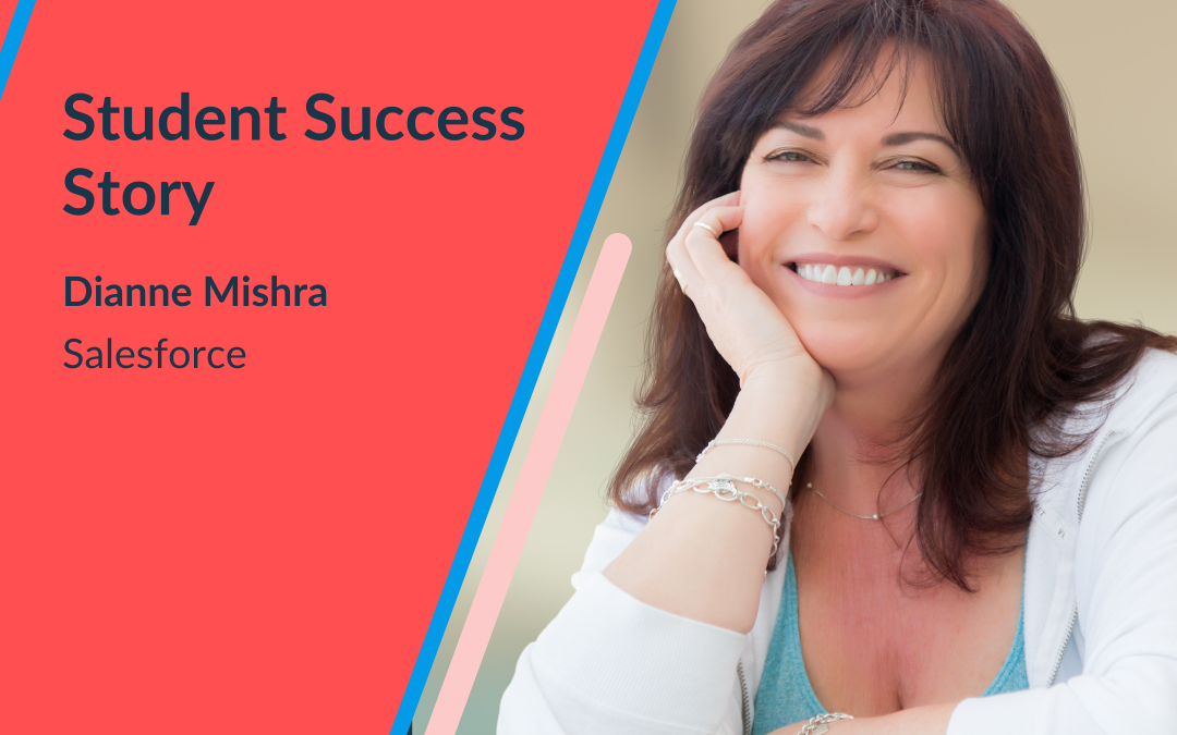 Investing in New Skills: Dianne Mishra’s transition to a Salesforce Administrator