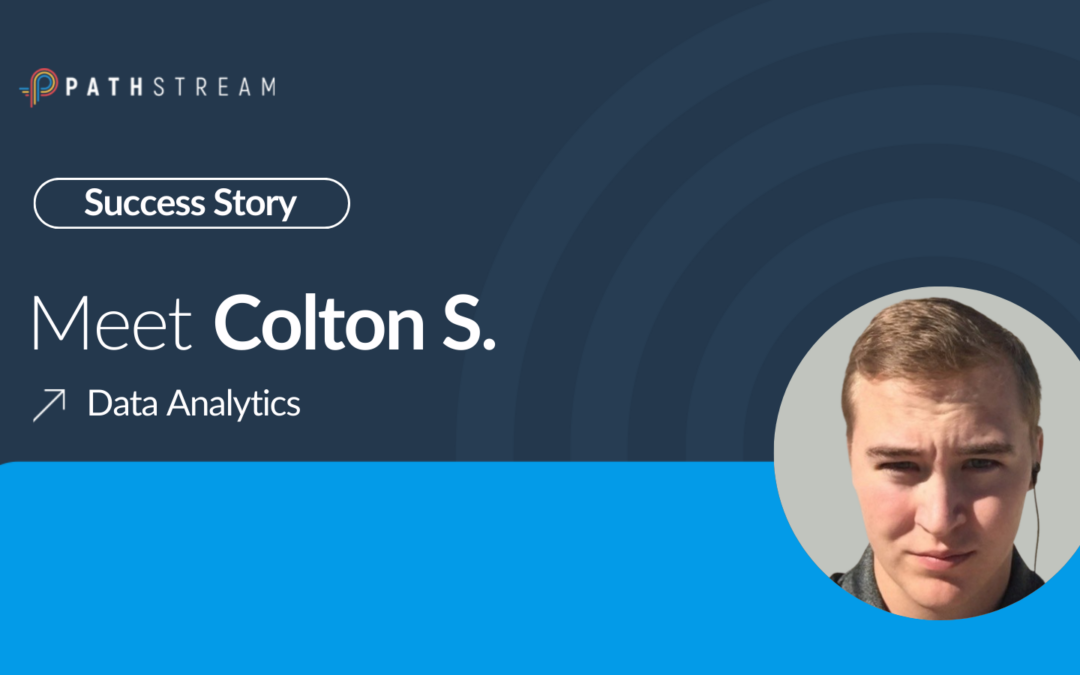 Colton Schieving: Discovering a new career passion through Pathstream